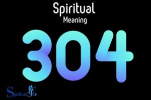 What Does the Number 304 Mean Spiritually? Progress!