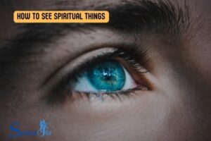 How to See Spiritual Things