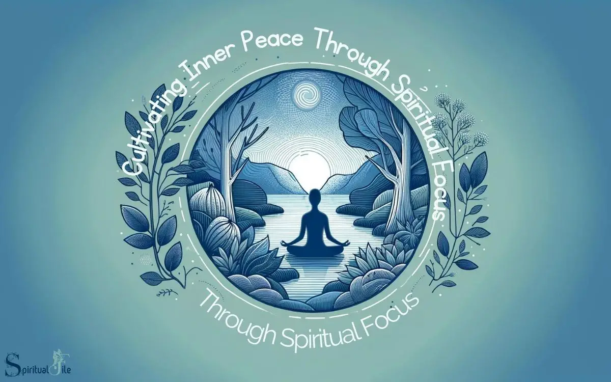 Cultivating Inner Peace Through Spiritual Focus